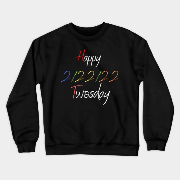 Happy 2/22/22 Twosday Tuesday February 22nd 2022 School Crewneck Sweatshirt by NessYou